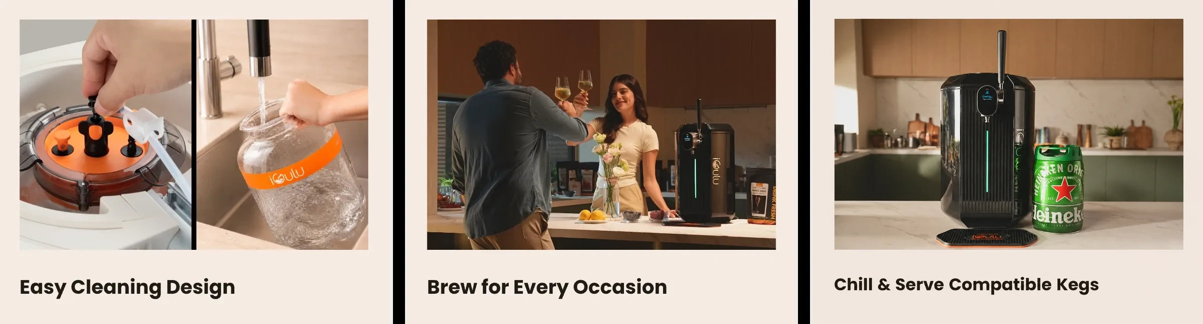 Easy cleaning design, brew for every occasion, and compatible keg chilling and serving